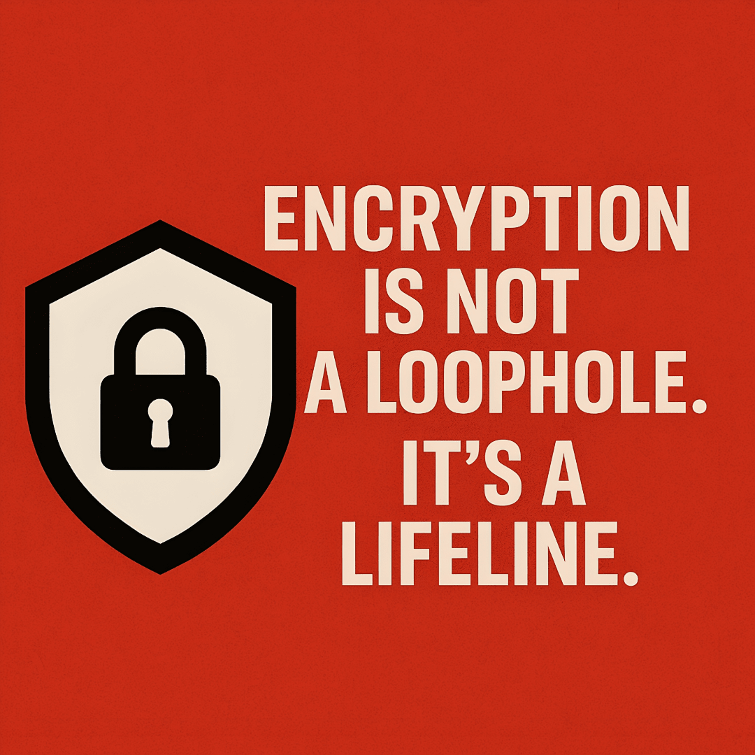Encryption is not a loophole. It's a lifeline.